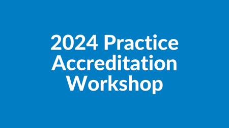 2024 Practice Accreditation Workshop