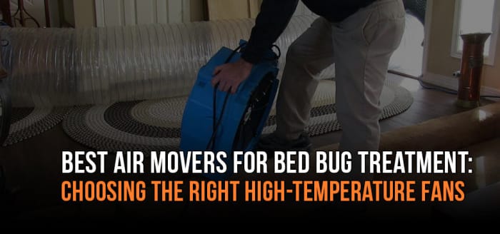 
                    Best Air Movers for Bed Bug Treatment: Choosing the Right High-Temperature Fans
                          