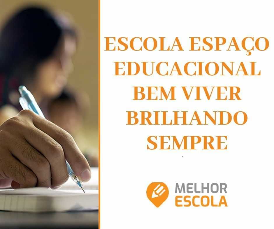  Escola Espaço Educacional Bem Viver Brilhando Sempre 