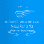  COLÉGIO SÃO FRANCISCO DE ASSIS – MISSÃO ARCA DE NOÉ 