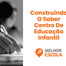Construindo O Saber Centro De Educação Infantil