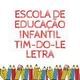 Logo - Escola De Educação Infantil Tim-do-le Letra