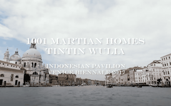 Tintin Wulia's 1001 Martian Homes at Venice Biennale 2017 Tintin Wulia's 1001 Martian Homes at Venice Biennale 2017
