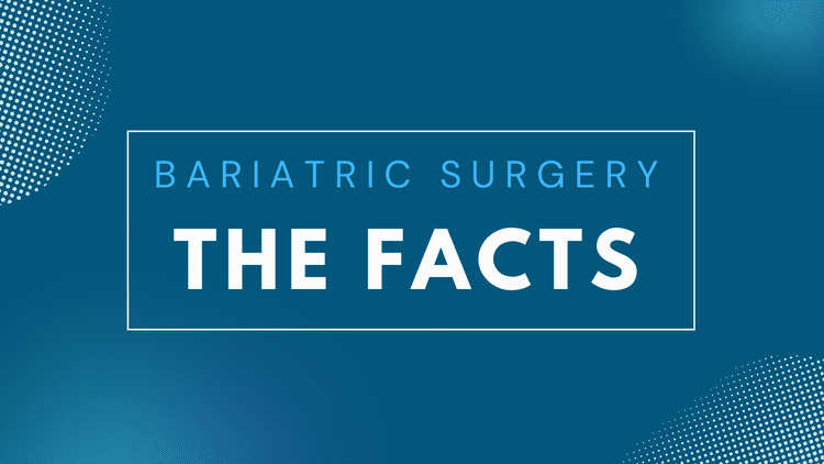 Considering weight loss surgery? Here are some of the facts