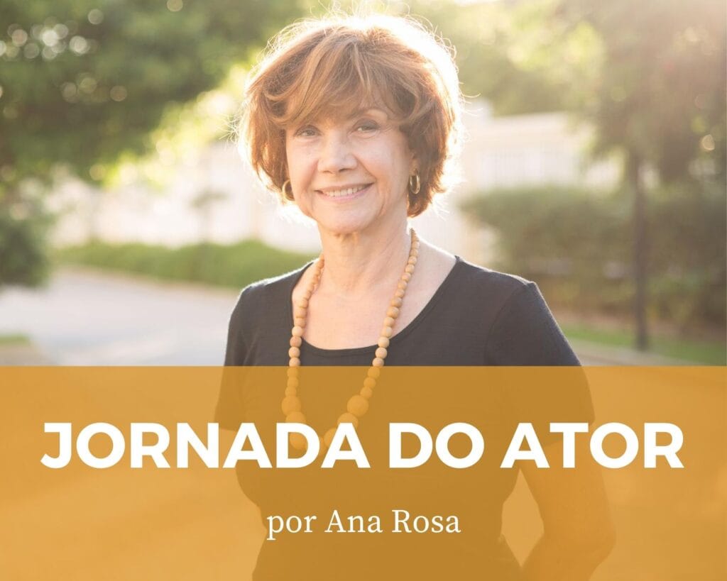 Ana Rosa - Jornada do Ator