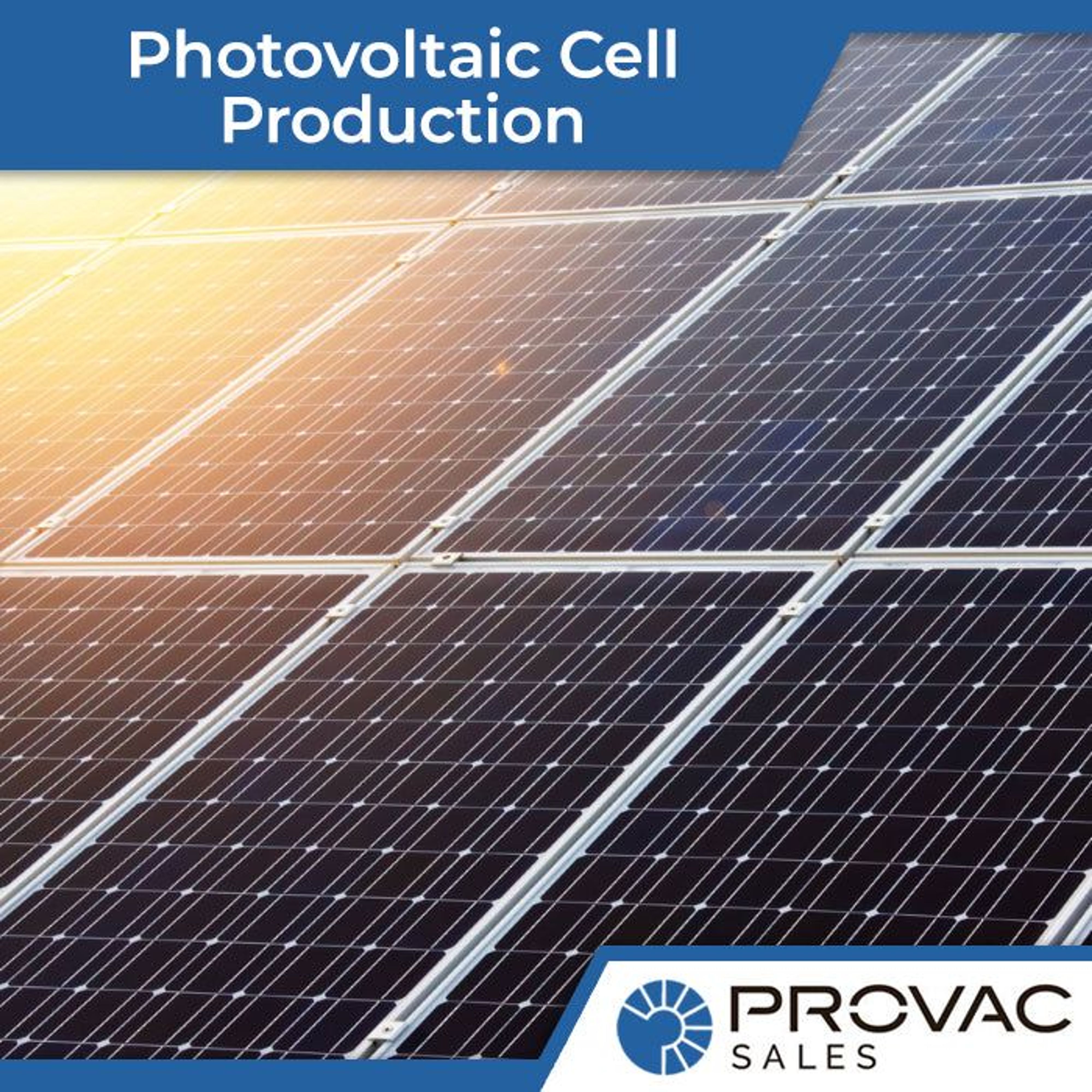The Use of Vacuum Pumps in Photovoltaic Cell Production Background