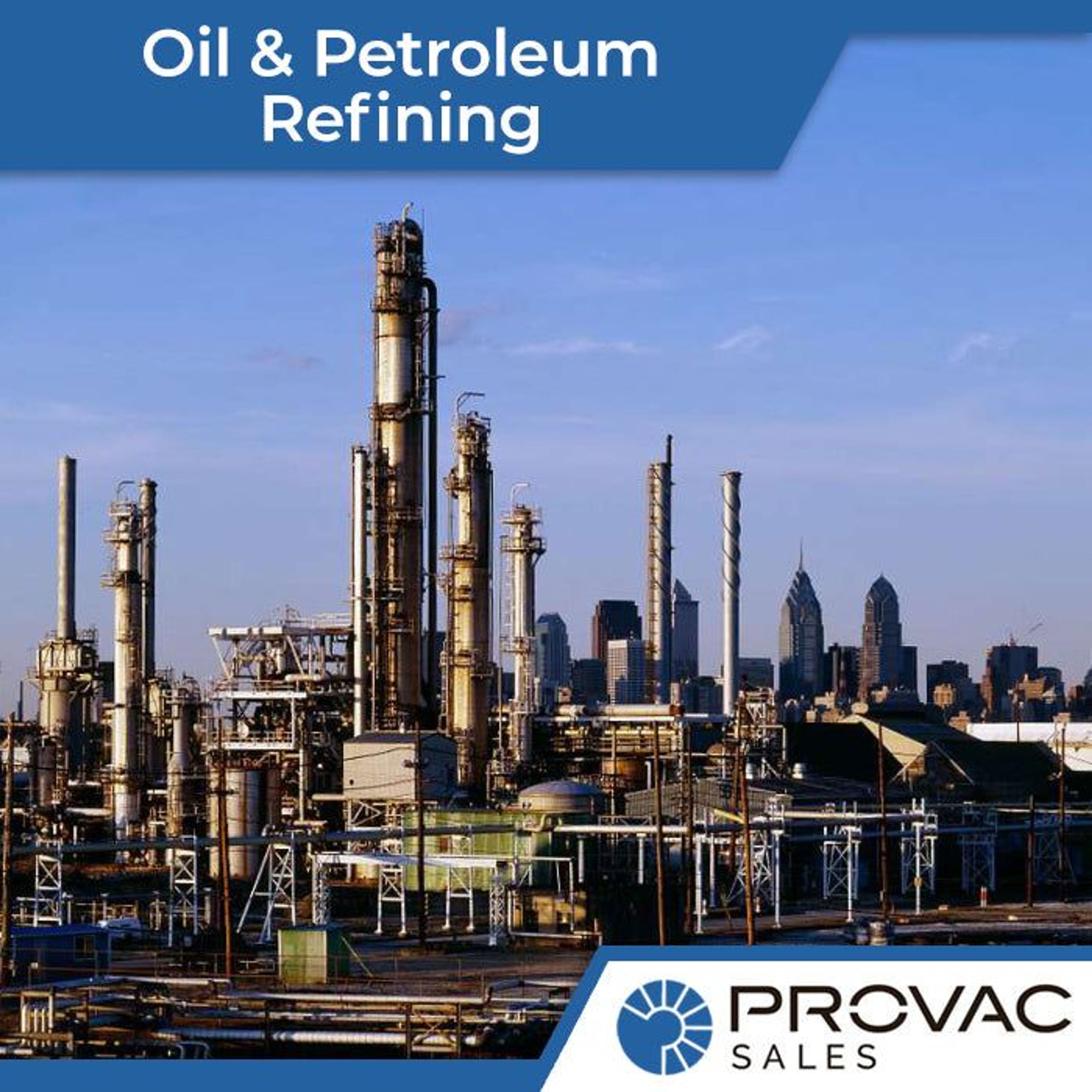 The Role of Vacuum in Oil & Petroleum Refining Background