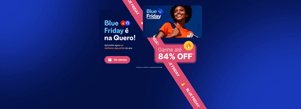 Blue Friday é na Quero!
