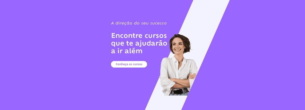 A direção do seu sucesso: Encontre cursos que te ajudarão a ir além