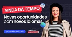 Novas oportunidades com novos idiomas