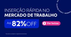 Inserção rápida no mercado de trabalho