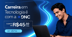 Carreira em tech é na DNC