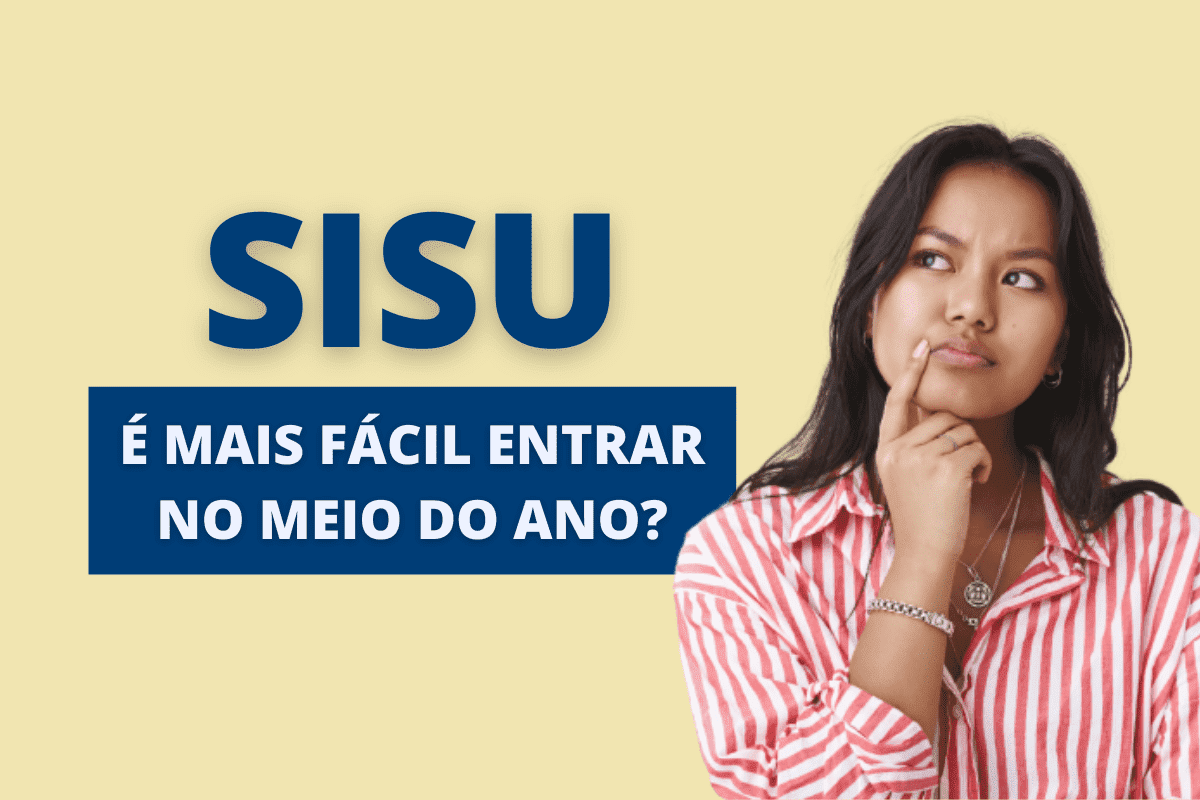 É mais fácil entrar no Sisu no meio do ano?