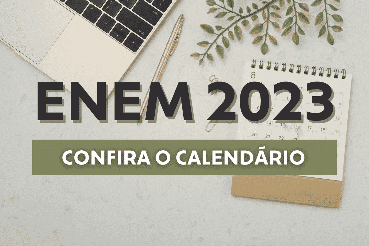 Calendário Enem 2023: datas, inscrições, provas e resultado