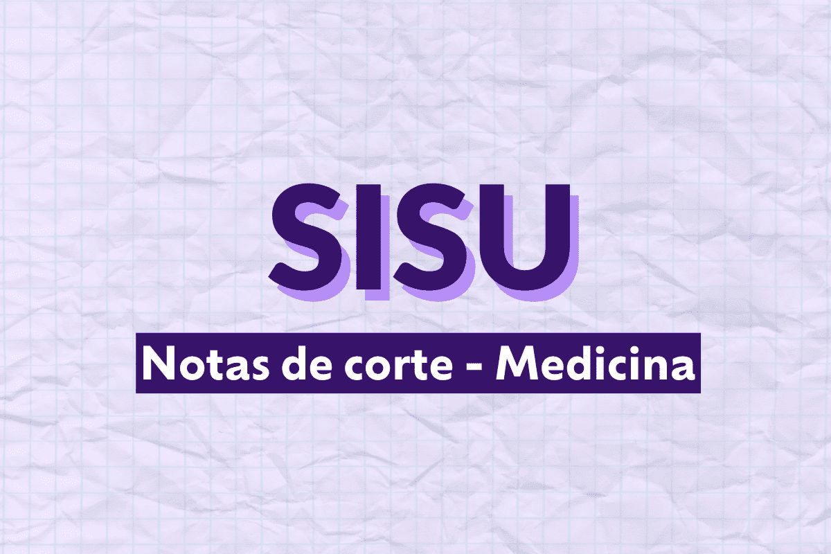 Sisu Medicina: veja as notas de corte das faculdades mais buscadas