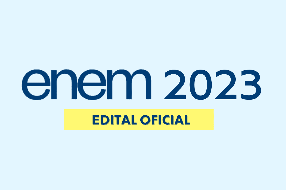 Edital Enem 2023: veja datas, inscrição e resultado