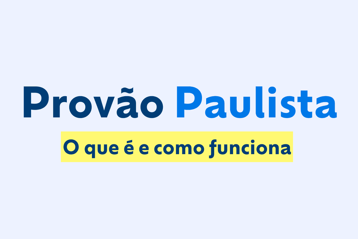 Provão Paulista: o que é, como vai funcionar e quais faculdades participam