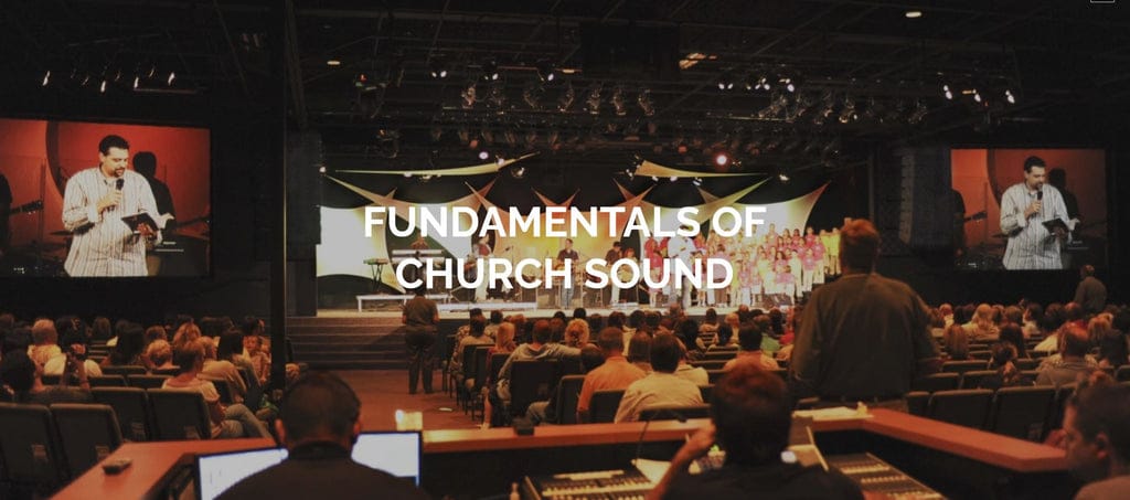 Fundamentals of Church Audio Sound