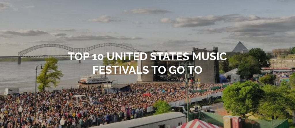 Top 10 Music Festivals to Attend in the United States