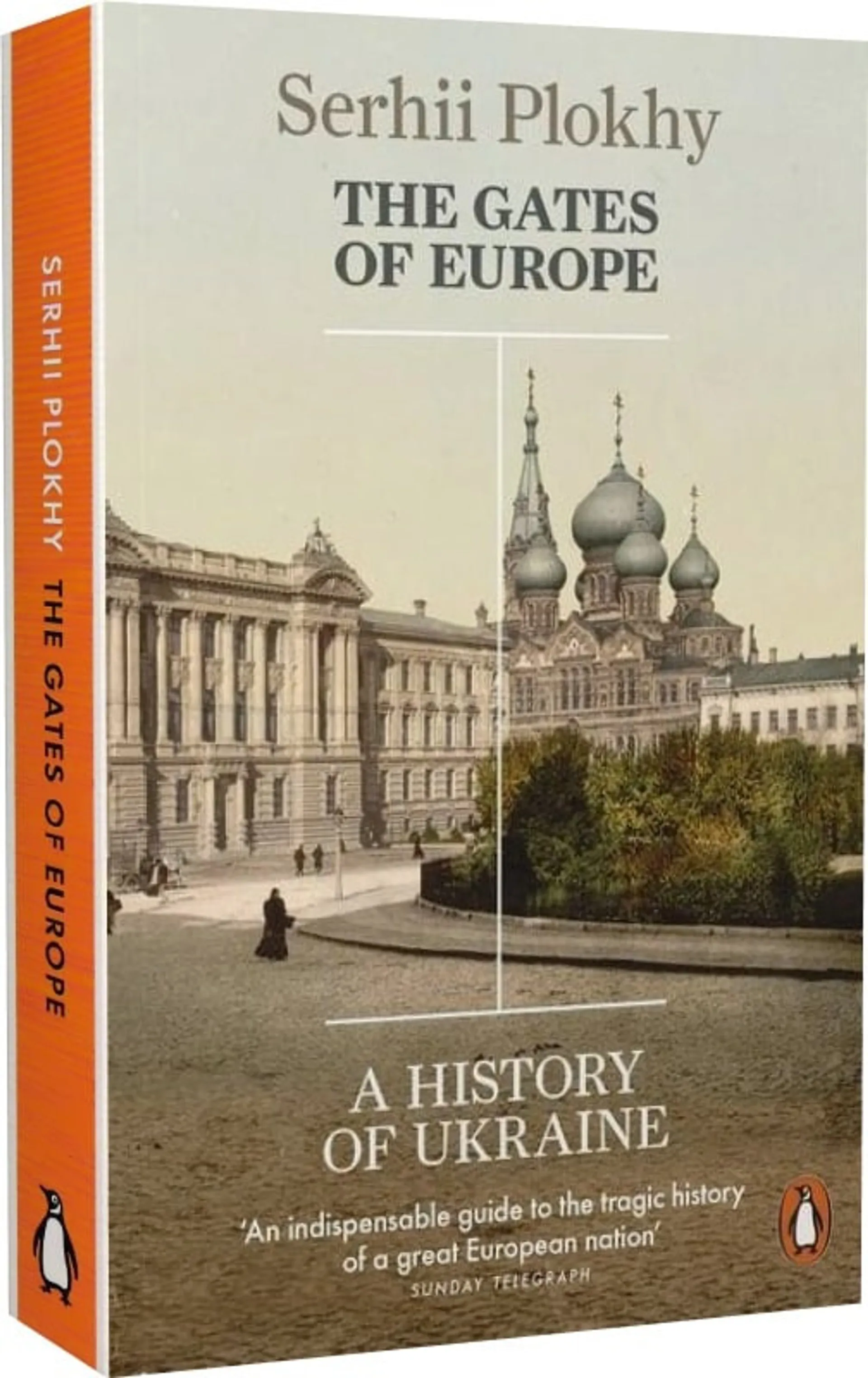 The Gates of Europe: A History of Ukraine