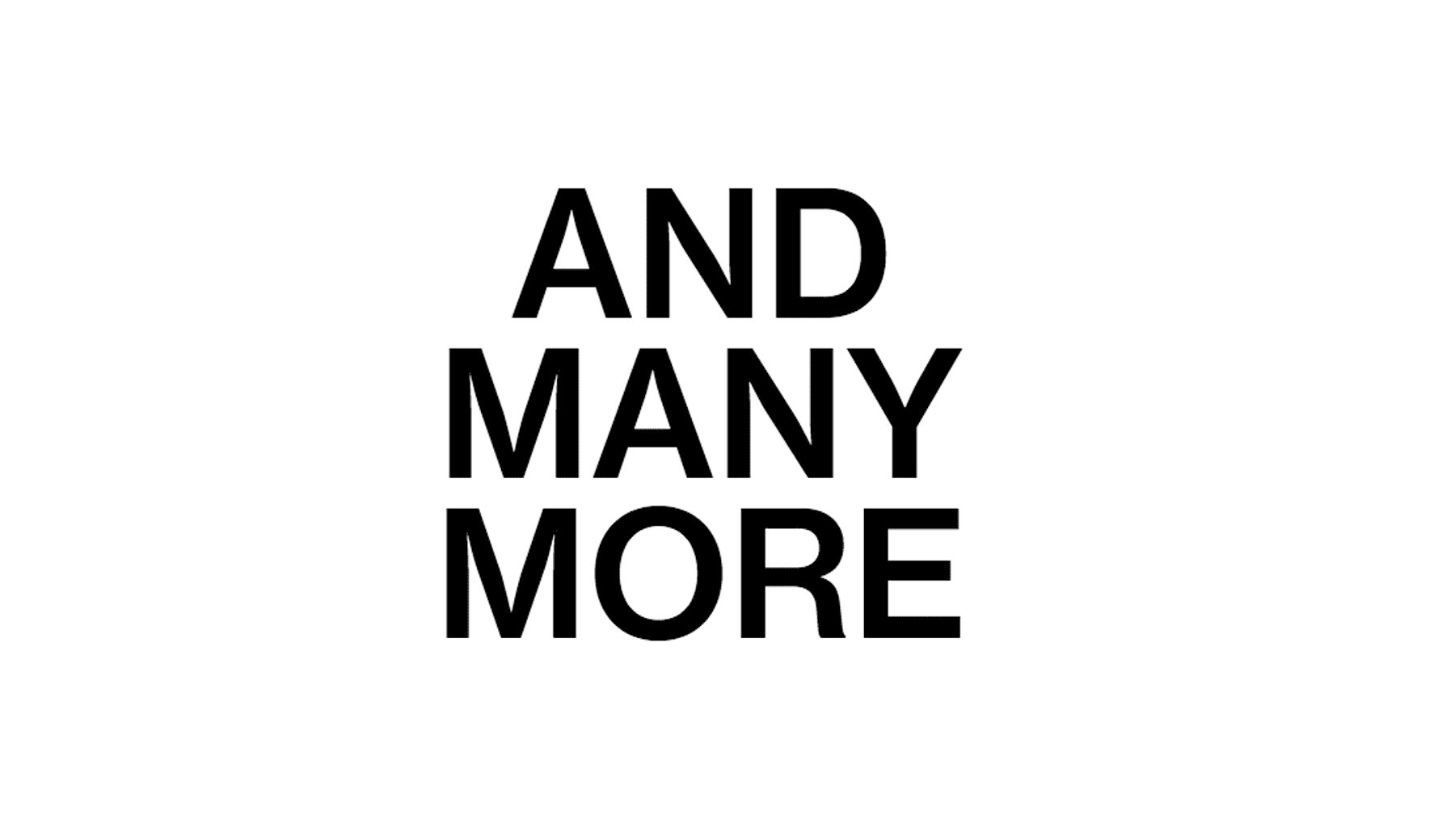And many more