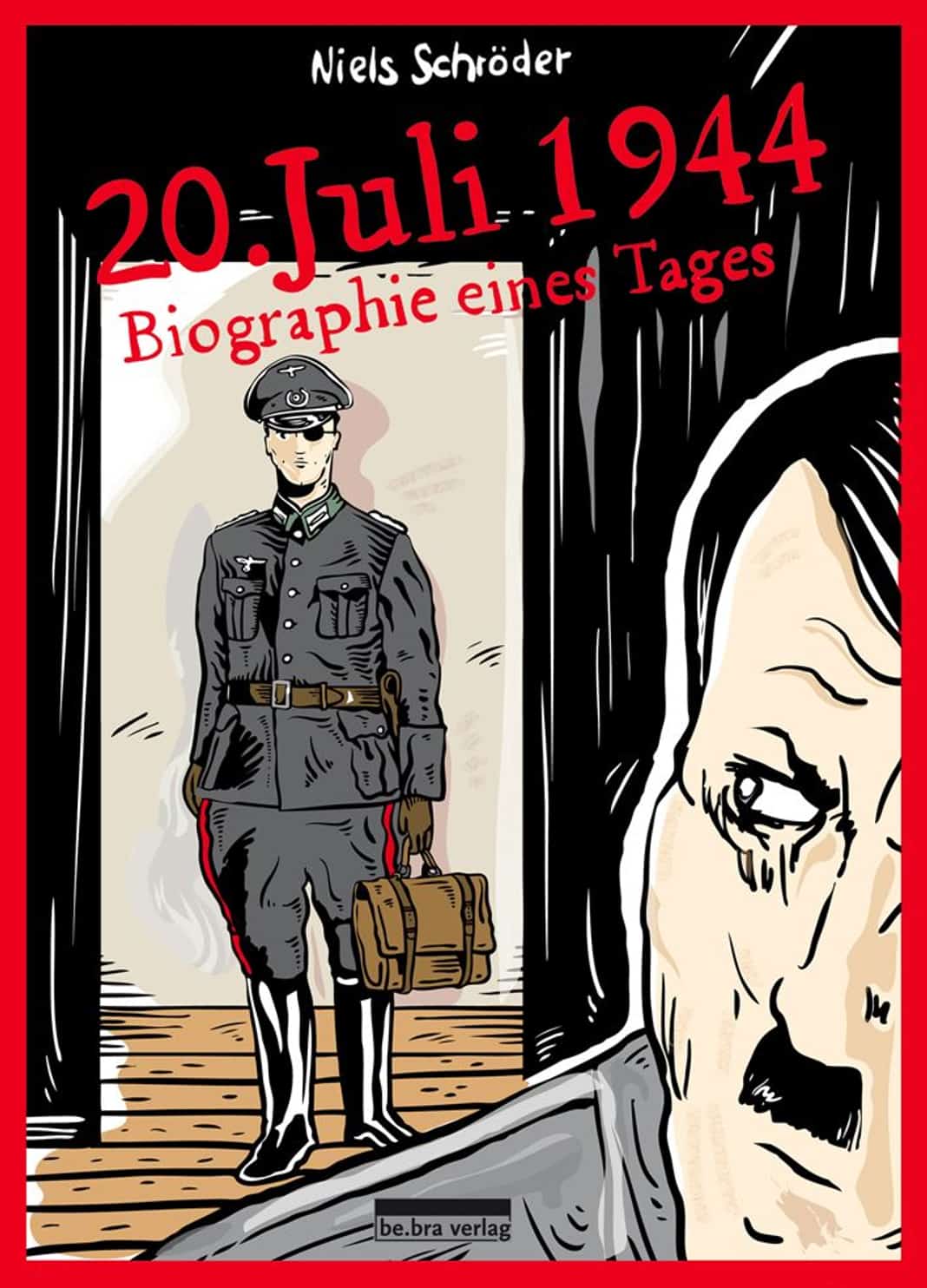 20. Juli 1944 - Biographie eines Tages / Graphic Novel von Niels Schröder