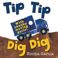 Tip Tip Dig Dig - (all About Sounds) By Emma Garcia (board Book