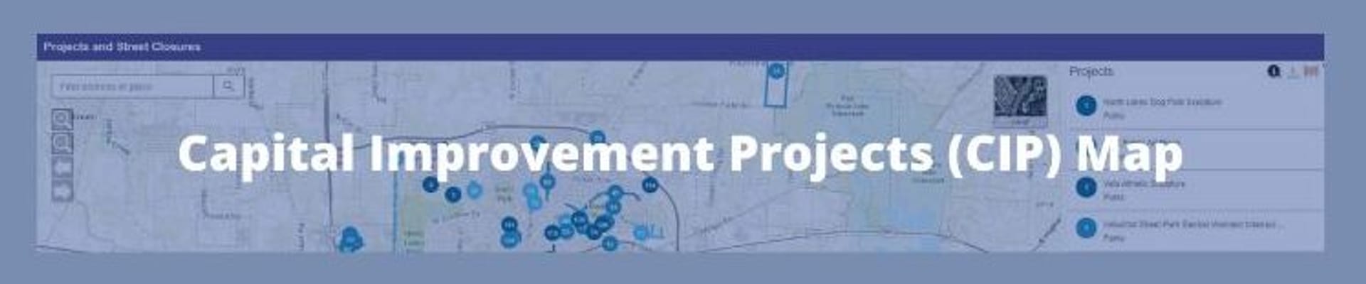 Graphic of map with overlay text saying Capital Improvement Projects (CIP) Map