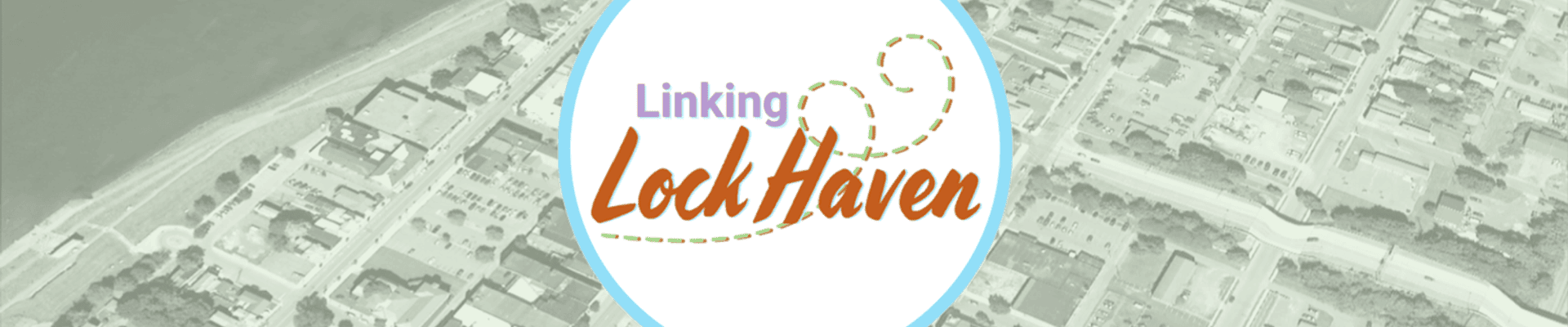 Aerial image overlooking the City of Lock Haven with "Linking Lock Haven" logo in the middle. Linking Lock Haven is the title of the City of Lock Haven's Active Transportation Plan.