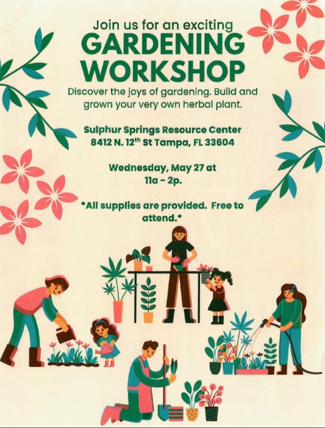A flyer for the may 27th gardening workshop hosted by the sulphur springs resource center. all supplies are provided and it is free to attend.